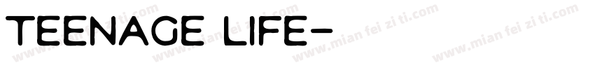 TEENAGE LIFE字体转换